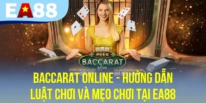Baccarat Online - Hướng Dẫn Luật Chơi Và Mẹo Chơi Tại EA88