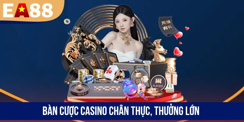 Bàn cược Casino chân thực, thưởng lớn