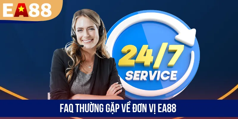 FAQ thường gặp về đơn vị EA88