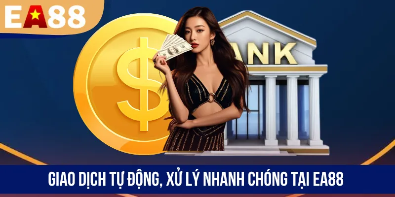 Giao dịch tự động, xử lý nhanh chóng tại EA88