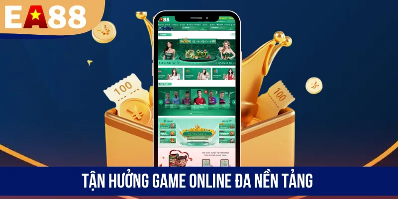 Tận hưởng game online đa nền tảng